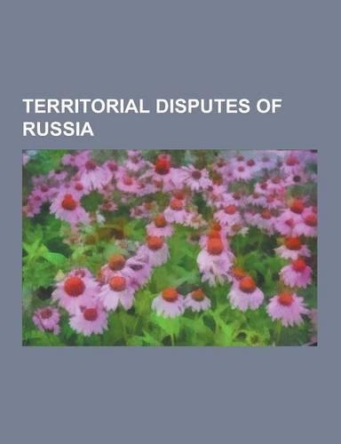 Territorial Disputes of Russia: Kuril Islands, Southern Kuriles, Kuril Islands Dispute, Territorial Claims in the Arctic, Karelian Question in Finnish(English)
