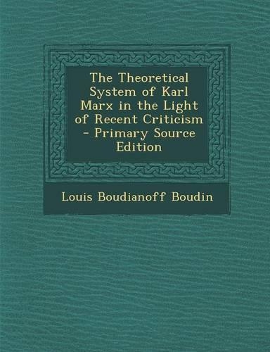 Theoretical System of Karl Marx in the Light of Recent Criticism