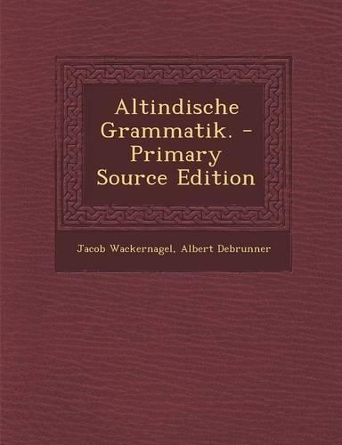 Altindische Grammatik.: (German)