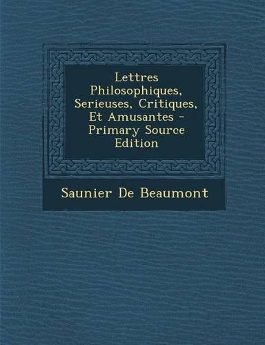 Lettres Philosophiques, Serieuses, Critiques, Et Amusantes
