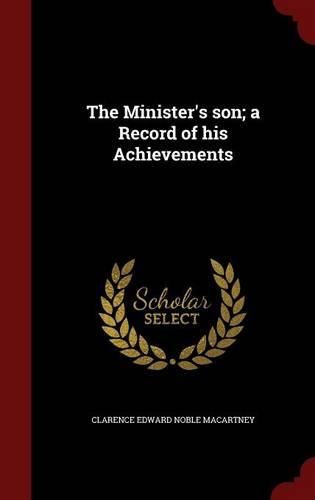The Minister's Son; A Record of His Achievements