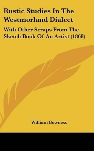 Rustic Studies In The Westmorland Dialect