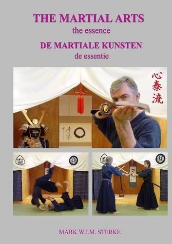 The Martial Arts, the Essence : De Martiale Kunsten, De Essentie