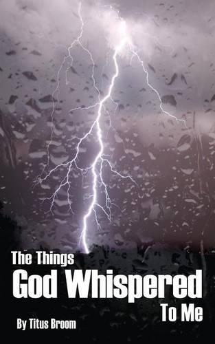 The Things God Whispered to Me: (English)