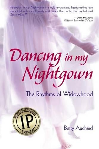 Dancing in my Nightgown: The Rhythms of Widowhood