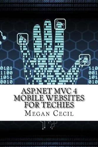 ASP.Net MVC 4 Mobile Websites for Techies