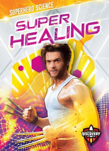 Super Healing: (Superhero Science)