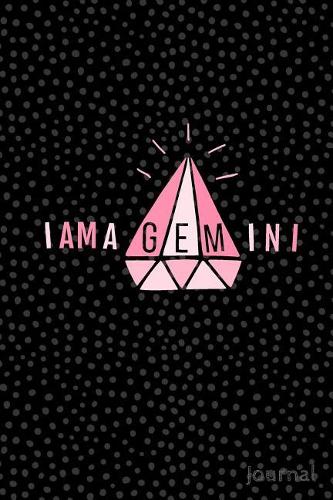 I Am A Gemini Journal: Zodiac Sign Gemini Horoscope Blank Lined Notebook, Diary, Soft Cover 50 sheets/100 pages, 6" x 9" for Journaling and Note Taking, June Birthday Mont