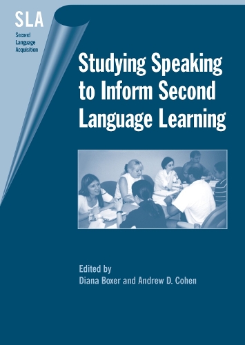Studying Speaking to Inform Second Language Learning: (8 Second Language Acquisition)