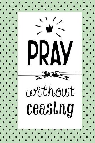 Pray Without Ceasing