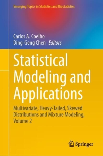 Statistical Modeling and Applications: Multivariate, Heavy-Tailed, Skewed Distributions and Mixture Modeling, Volume 2(Emerging Topics in Statistics and Biostatistics)