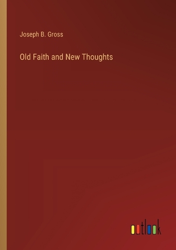 Old Faith and New Thoughts