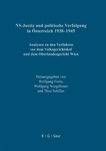 NS-Justiz und politische Verfolgung in Österreich 1938–1945