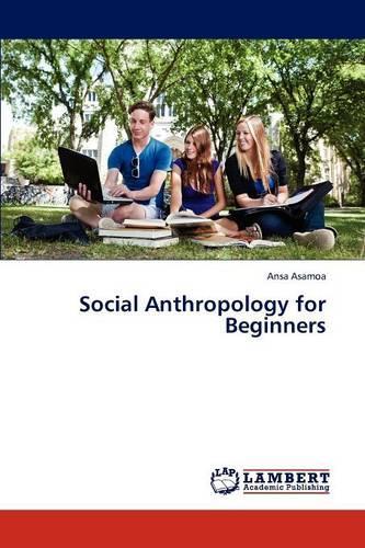 Social Anthropology for Beginners: (English)