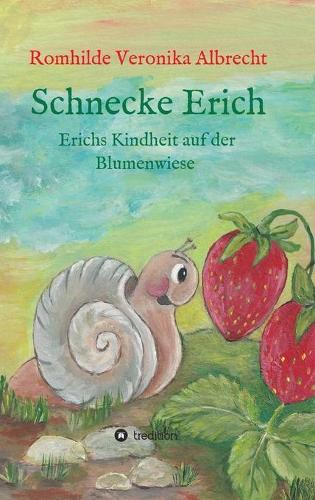Schnecke Erich - Teil 1: Erichs Kindheit auf der Blumenwiese