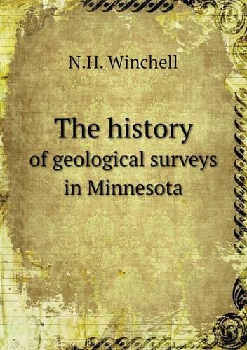 The history of geological surveys in Minnesota