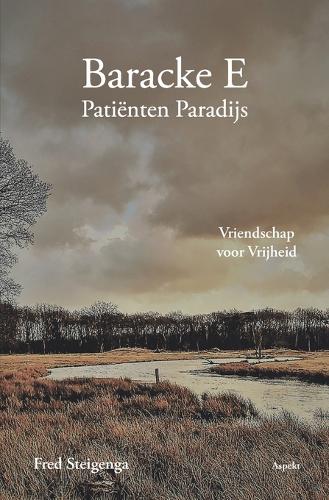 Baracke E. Patiënten Paradijs: Vriendschap voor Vrijheid