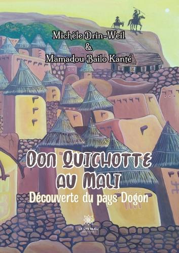 Don Quichotte au Mali: Découverte du pays Dogon