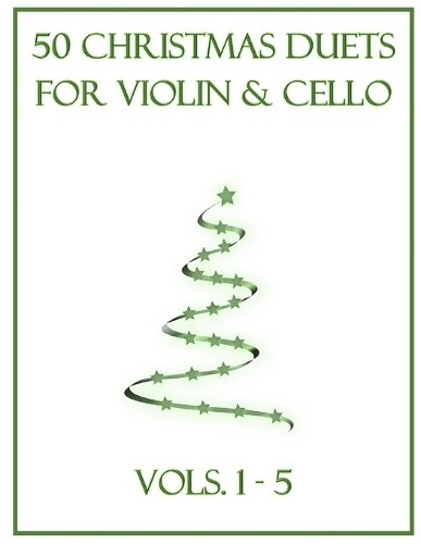 50 Christmas Duets for Violin and Cello