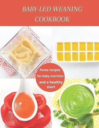 Baby-Led Weaning Cookbook