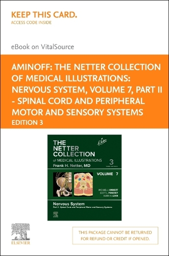 The Netter Collection of Medical Illustrations: Nervous System, Volume 7, Part II - Spinal Cord and Peripheral Motor and Sensory Systems - Elsevier E-Book on Vitalsource (Retail Access Card)