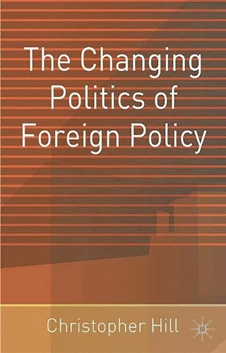 The Changing Politics of Foreign Policy: (English)