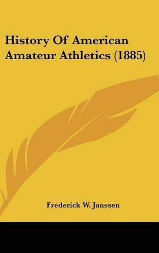 History Of American Amateur Athletics (1885)