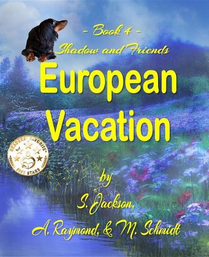 Shadow and Friends European Vacation: (4 Shadow and Friends)