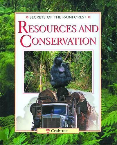 Resources and Conservation: (Secrets of the Rain Forest (Hardcover))