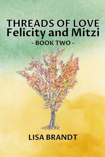 Threads of Love - Felicity and Mitzi Book Two