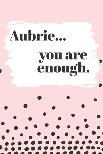 Aubrie You are Enough