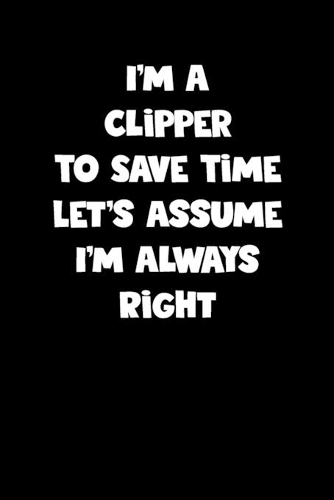 Clipper Notebook - Clipper Diary - Clipper Journal - Funny Gift for Clipper