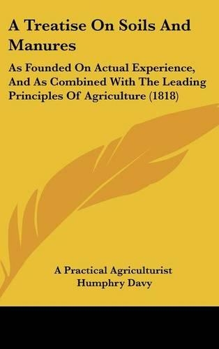 A Treatise on Soils and Manures