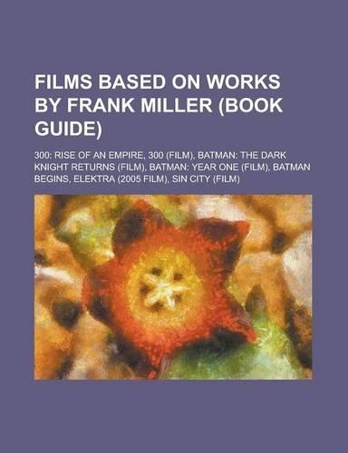 Films Based on Works by Frank Miller (Book Guide)