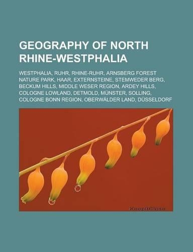 Geography of North Rhine-Westphalia: Westphalia, Ruhr, Rhine-Ruhr, Arnsberg Forest Nature Park, Haar, Externsteine, Stemweder Berg, Beckum Hills, MIDD(English)