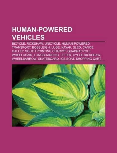 Human-Powered Vehicles: Rickshaw, Human-Powered Transport, Bobsleigh, Luge, Ski, Galley, South Pointing Chariot, Wheelchair, Litter(English)
