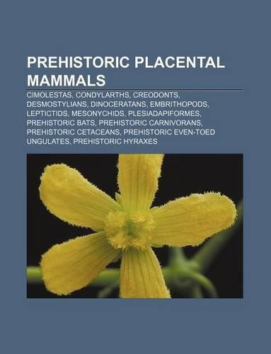 Prehistoric Placental Mammals