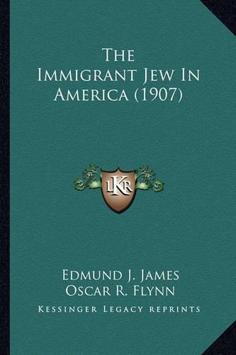 The Immigrant Jew In America (1907)