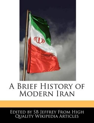 A Brief History of Modern Iran