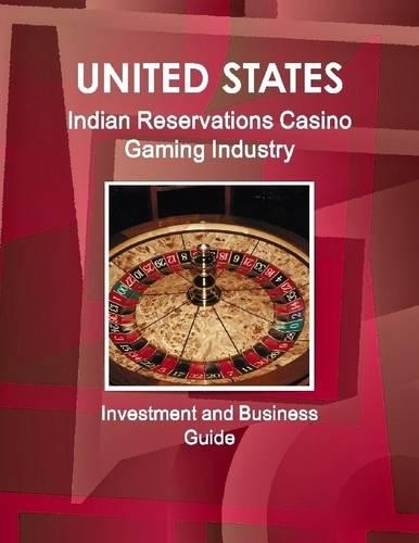 United States: Indian Reservations Casino Gaming Industry