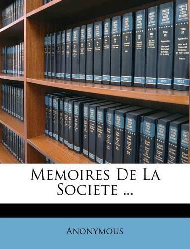 Memoires de La Societe ...