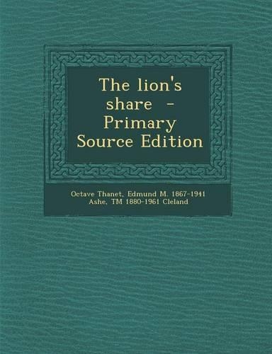 The Lion's Share - Primary Source Edition