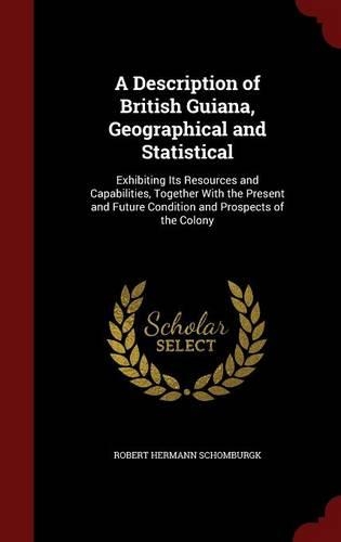 A Description of British Guiana, Geographical and Statistical