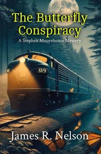 The Butterfly Conspiracy: (1 The Stephen Moorehouse Mystery)