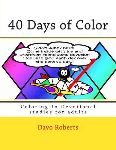 40 Days of Color: Coloring-In Devotional studies for adults (and maybe the kids too!)(English)