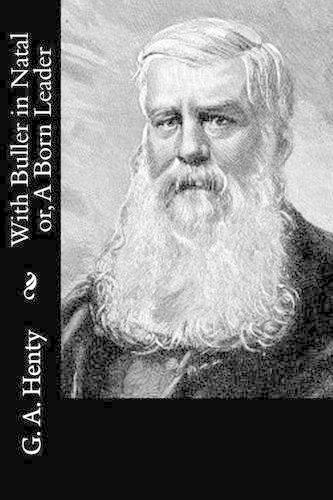 With Buller in Natal or, A Born Leader