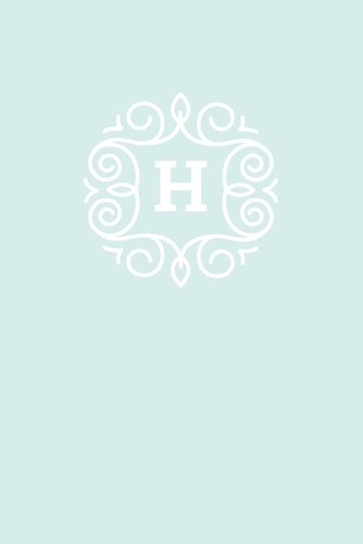 H: 110 College-Ruled Pages (6 x 9) - Monogram Journal and Notebook with a Light Blue Background and Simple Vintage Elegant Design - Personalized Initia