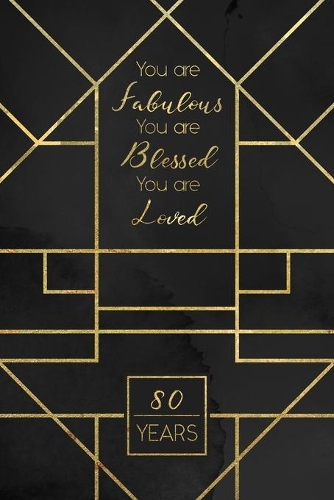 80th Birthday Journal: Lined Journal / Notebook - Art Deco Themed 80th Birthday Gift For Women - Fun And Practical Alternative to a Card - Impactful 80 Years Old Wishes - 