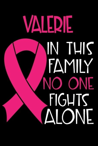 VALERIE In This Family No One Fights Alone