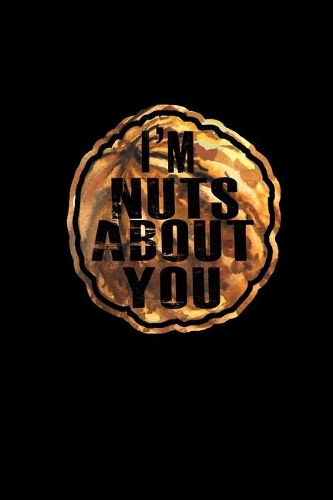 I'm Nut's About You: Hangman Puzzles - Mini Game - Clever Kids - 110 Lined Pages - 6 X 9 In - 15.24 X 22.86 Cm - Single Player - Funny Great Gift